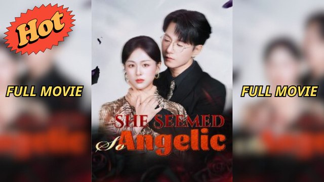 She Seemed So Angelic - Full Movie
