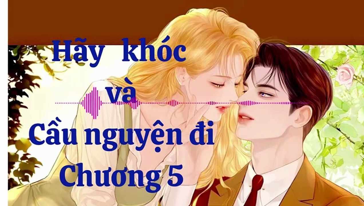Hãy khóc và cầu nguyện đi Phần 5 ( Tiểu thuyết lãng mạn phương tây)