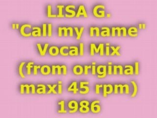 LISA G. "Call my name" Vocal Mix 1986
