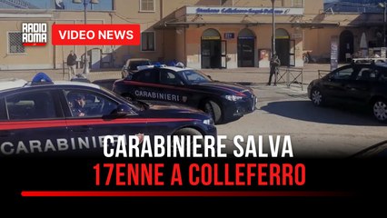 Carabiniere salva 17enne a Colleferro