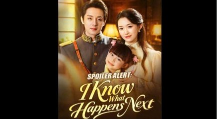 Spoiler Alert I Know What Happens Next - [Eng Sub]