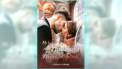 My Loser Husband Is A Financial Tycoon full