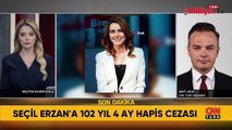 Seçil Erzan davasında karar: 102 yıl hapis ve para cezası
