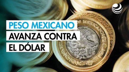 Peso mexicano avanza contra el dólar en un inicio de mes cargado de indicadores