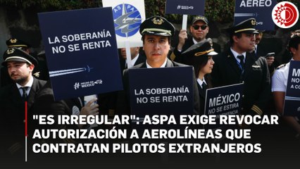 Protestan contra contratación de pilotos extranjeros por parte de aerolíneas mexicanas