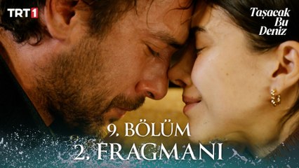 Taşacak Bu Deniz 9. Bölüm 2. Fragmanı  @trt1 ​