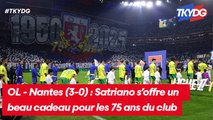 OL - Nantes (3-0) : Satriano s'offre un beau cadeau pour les 75 ans du club
