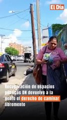 Recuperación de espacios públicos DN devuelve a la gente el derecho de caminar libremente
