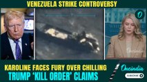Trump ORDERED To KILL Venezuela Boat STRIKE Survivors? Karoline CORNERED in FIERY Briefing