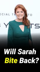 Sarah Ferguson will 'take everything – then bite your hand off to get the rings'