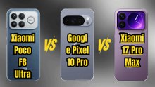 Xiaomi Poco F8 Ultra vs Google Pixel 10 Pro vs Xiaomi 17 Pro Max