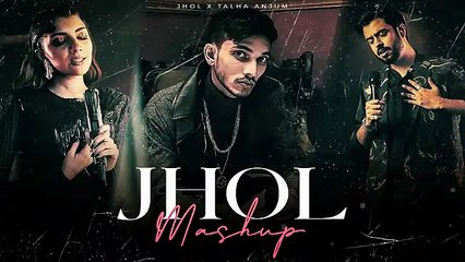 Jhol x Talha Anjum (Mashup)