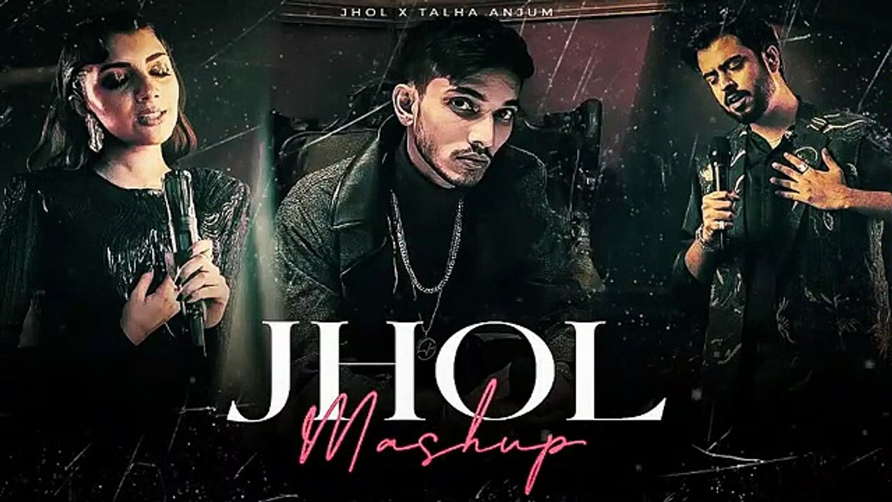 Jhol x Talha Anjum (Mashup)