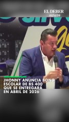 Jhonny anuncia bono escolar de Bs 400  que se entregará  en abril de 2026