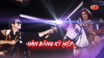 Phim Lẻ | Hàn Băng Kỳ Hiệp (1989) Lồng Tiếng | DV Nguyên Bưu, Trương Mạn Ngọc, Nguyên Hoa...