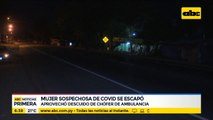 Mujer sospechosa de COVID se escapó de ambulancia