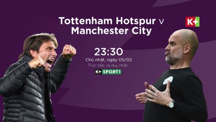 Tottenham Hotspur - Manchester City - Cuộc Đua Vô Địch | Vòng 22 Ngoại Hạng Anh