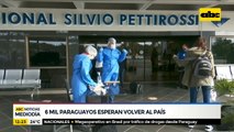 6.000 paraguayos esperan volver al país