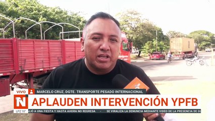 TRANSPORTISTAS APLAUDEN INTERVENCIÓN A YPFB