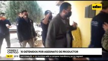 Diez detenidos por asesinato de productor en San Pedro