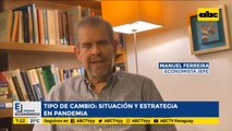 Enfoque Económico: Tipo de cambio situación y estrategia en pandemia