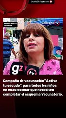 Campaña de vacunación "Activa tu escudo", para todos los niños en edad escolar que necesiten completar el esquema Vacunatorio.