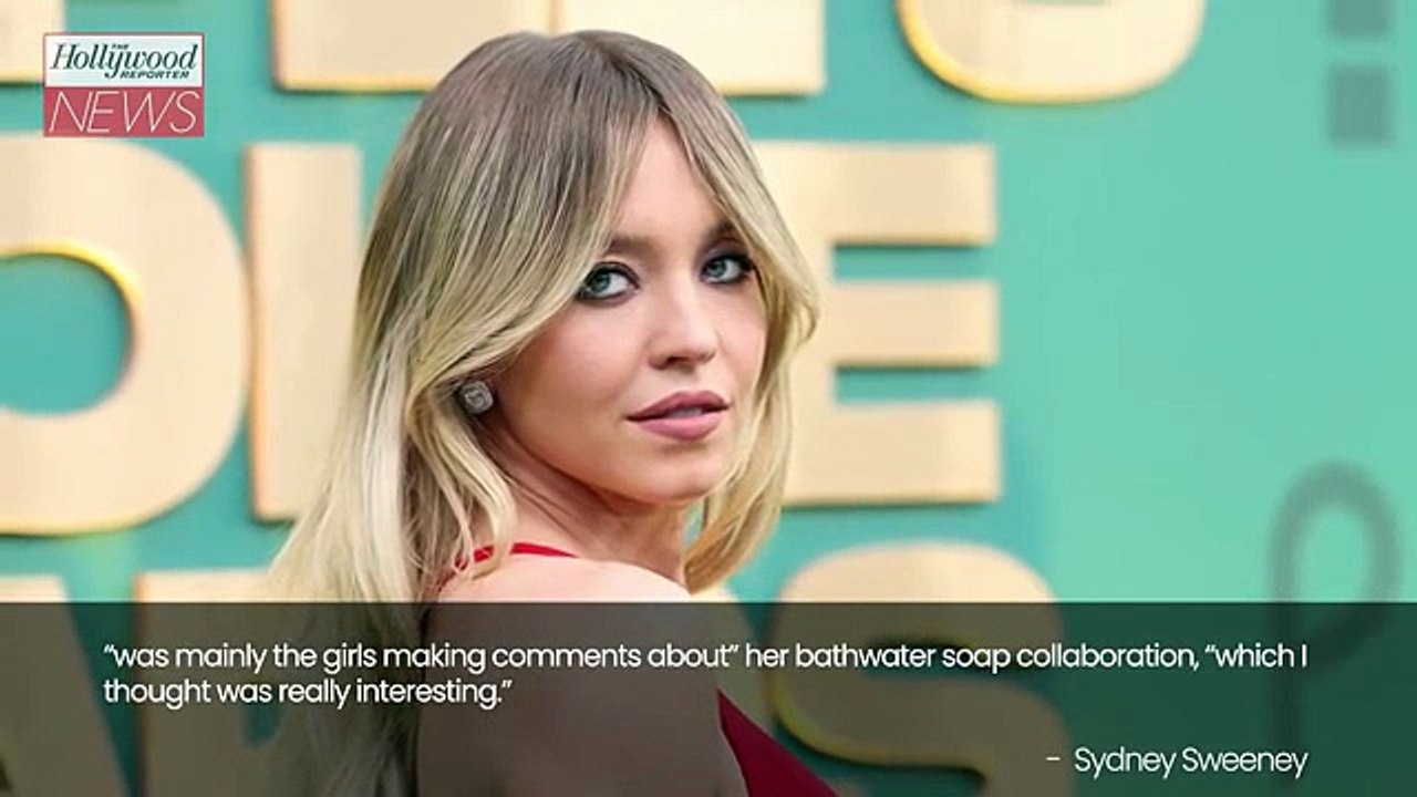 Sydney Sweeney Addresses Her Bathwater-Infused Soap, Says She Was Criticized by "Mainly the Girls" | THR News Video
