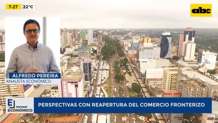 Enfoque Económico: Perspectivas con reaperturas del comercio fronterizo