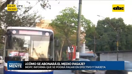 Medio pasaje se podrá pagar en efectivo y tarjeta