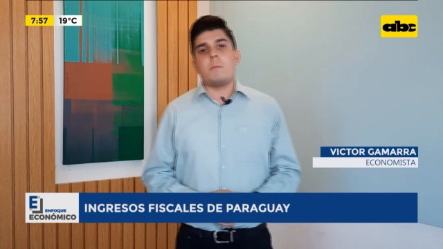 Enfoque Económico: Ingresos fiscales del Paraguay