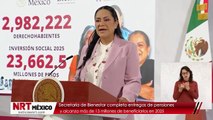 Secretaría de Bienestar completa entregas de pensiones y alcanza más de 13 millones de beneficiarios en 2025