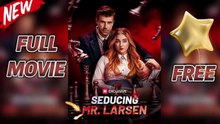 Seducing Mr Larsen dailymotion full movie
