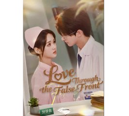 Love Through the False Front Chinese Drama - English Sub