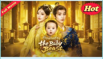 Crowned By The Baby Beast [Eng Sub]
