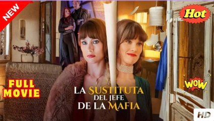 La sustituta del jefe de la mafia –  Completo En Espanol