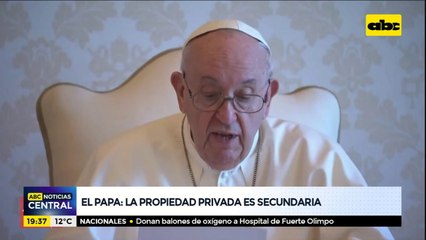 El Papa, la propiedad privada es secundaria