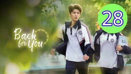 Back for You  Reversing Time Episode 28 Engsub