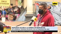 Indígenas siguen a la espera de respuestas