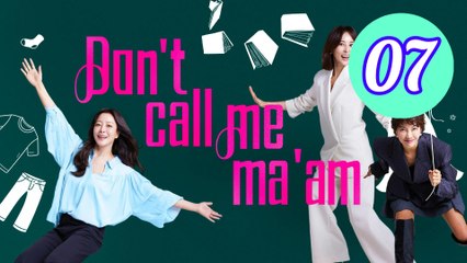 Dont Call Me Maam Episode 7 Engsub