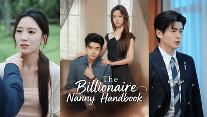 【The Billionaire Nanny Handbook 】Romance Drama 2025 #romance #producer #shortdrama2025
