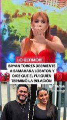 Bryan Torres revela que él terminó con Samahara Lobatón