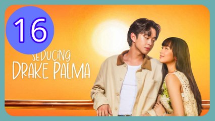 Seducing Drake Palma Episode 16 Engsub
