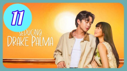 Seducing Drake Palma Episode 11 Engsub
