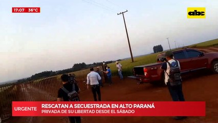 Rescatan a secuestrada en Alto Paraná