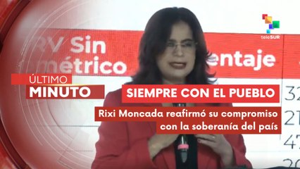 Moncada : Mantendré mis posiciones y no me rindo; estaré con el pueblo y con mis valores en la defensa de una patria libre