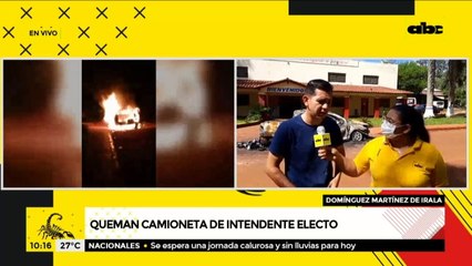 Queman camioneta de Intendente electo de Martínez de Irala