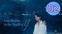 Love Begins in the World of If Episode 2 Engsub