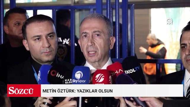 Metin Öztürk: Yazıklar olsun