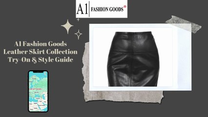 A1 Fashion Goods Leather Skirt Collection Try-On & Style Guide