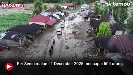 Update Korban Sumatera: 604 Meningal dan 464 Hilang